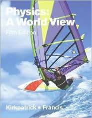 Physics A World View (with InfoTrac), (0534408249), Larry Kirkpatrick 