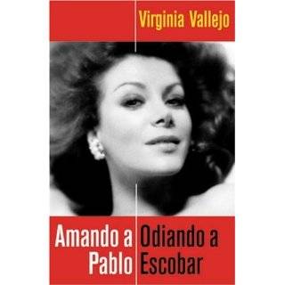 Amando a Pablo Odiando a Escobar (Spanish Edition) ~ Virginia Vallejo