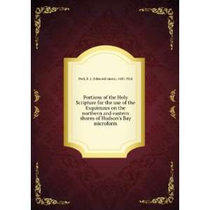   shores of Hudsons Bay E. J. (Edmund James), 1850 1924 Peck Books