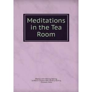  Meditations in the Tea Room 1st Baron Charles John 