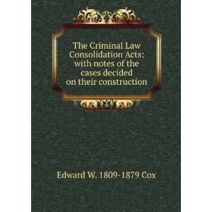   cases decided on their construction Edward W. 1809 1879 Cox Books