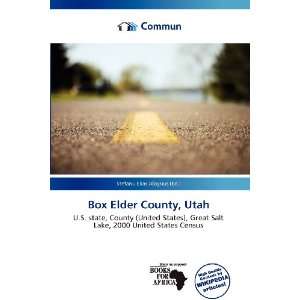   Box Elder County, Utah (9786135896244) Stefanu Elias Aloysius Books