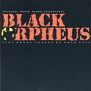 Black Orpheus (Orfeu Negro) The Original Sound Track From The Film