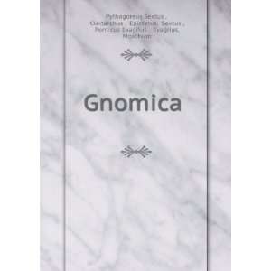  Gnomica . Cleitarchus , Epictetus, Sextus , Ponticus 