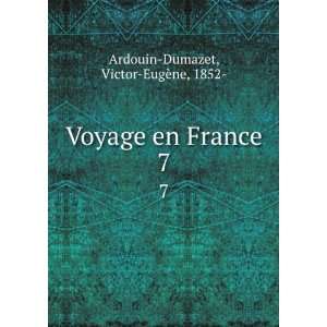    Voyage en France. 7 Victor EugÃ¨ne, 1852  Ardouin Dumazet Books