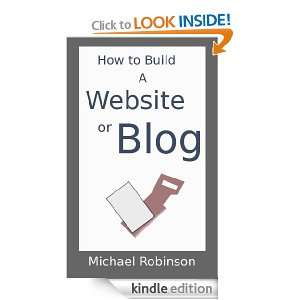 How to Build a Website or Blog Michael Robinson  Kindle 