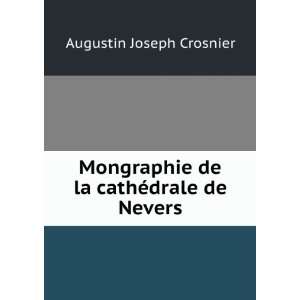   de la cathÃ©drale de Nevers Augustin Joseph Crosnier Books