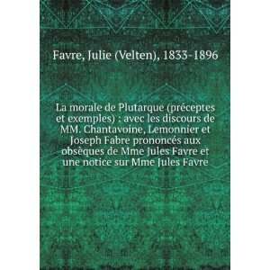   une notice sur Mme Jules Favre Julie (Velten), 1833 1896 Favre Books