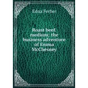   medium the business adventure of Emma McChesney Edna Ferber Books