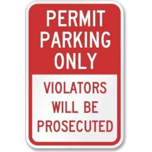 Permit Parking Only Violators Will Be Prosecuted Aluminum Sign, 18 x 