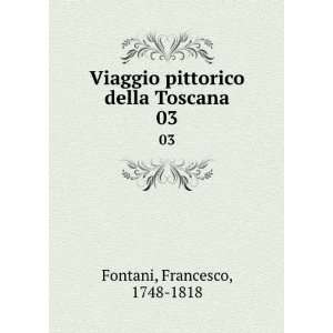   della Toscana. 03 Francesco, 1748 1818 Fontani  Books