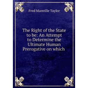   Human Prerogative on which . Fred Manville Taylor  Books