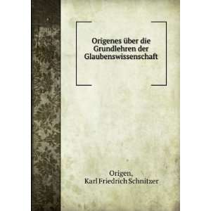   der Glaubenswissenschaft . Karl Friedrich Schnitzer Origen Books