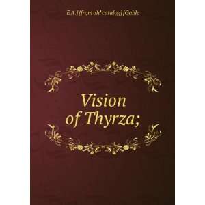  Vision of Thyrza; E A.] [from old catalog] [Gable Books