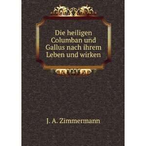   und Gallus nach ihrem Leben und wirken J. A. Zimmermann Books