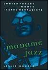 Madame Jazz Contemporary Women Instrumentalists, (0195086961), Leslie 
