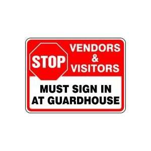 STOP VENDORS & VISITORS MUST SIGN IN AT GUARDHOUSE Sign 