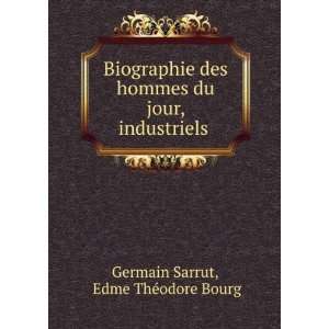   du jour, industriels . Edme ThÃ©odore Bourg Germain Sarrut Books