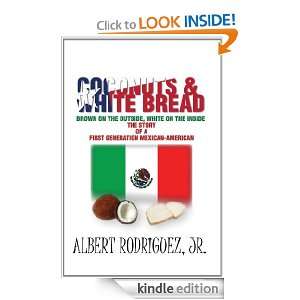 Coconuts & White Bread Albert Rodriguez Jr.  Kindle Store
