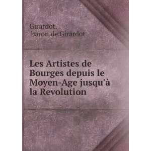   Moyen Age jusquÃ  la Revolution baron de Girardot Girardot Books