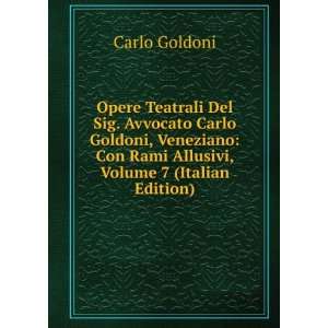    Con Rami Allusivi, Volume 7 (Italian Edition) Carlo Goldoni Books