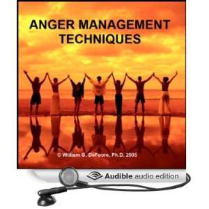 Anger Management Techniques Gain Quick Relief and Lasting Control 