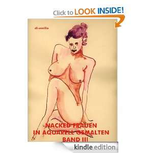 NACKED FRAUEN IN AQUARELL GEMALTEN BAND III (Italian Edition) di 