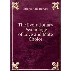  The Evolutionary Psychology of Love and Mate Choice 