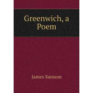  Greenwich, a Poem James Sansom Books