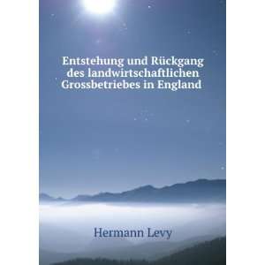   landwirtschaftlichen Grossbetriebes in England . Hermann Levy Books