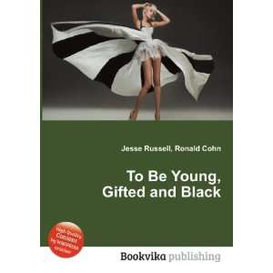  Young, Gifted and Black Ronald Cohn Jesse Russell Books