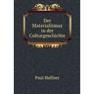    Der Materialismus in der Culturgeschichte Paul Haffner Books