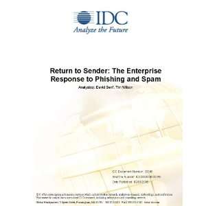 Return to Sender The Enterprise Response to Phishing and Spam IDC 