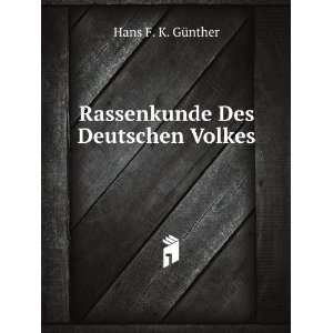    Rassenkunde Des Deutschen Volkes Hans F. K. GÃ¼nther Books