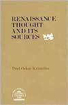 Renaissance Thought and its Sources, (0231045131), Paul Oskar 