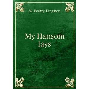  My Hansom lays, original verses, imitations, and present 