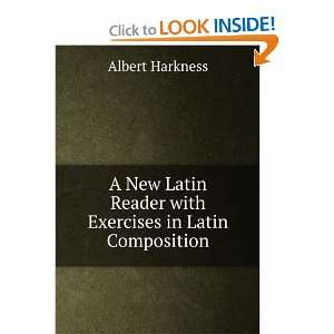   Reader with Exercises in Latin Composition Albert Harkness Books