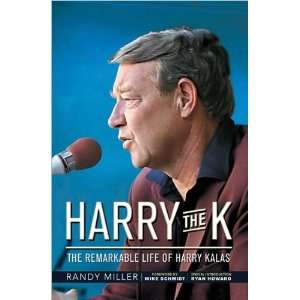  Randy MillersHarry the K The Remarkable Life of Harry 