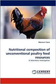 Nutritional Composition Of Unconventional Poultry Feed Resources 