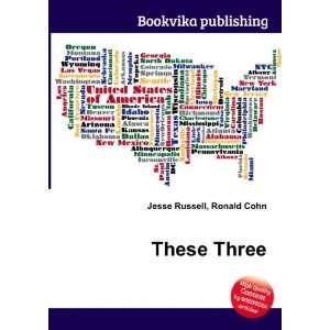  These Three Ronald Cohn Jesse Russell Books