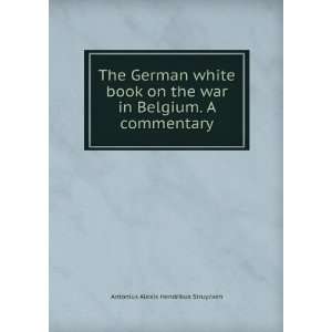   book on the war in Belgium. A commentary Antonius Alexis Hendrikus