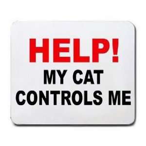  HELP MY CAT CONTROLS ME Mousepad