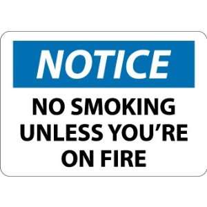 Notice, No Smoking Unless YouRe On Fire, 10X14, Rigid Plastic  