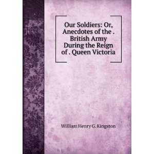   During the Reign of Queen Victoria William Henry G. Kingston Books