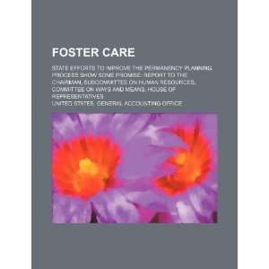  Foster care state efforts to improve the permanency 