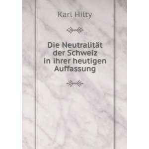   der Schweiz in ihrer heutigen Auffassung Karl Hilty Books