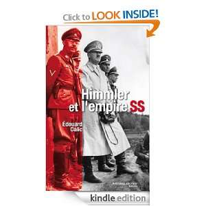 Himmler et lEmpire SS (HISTOIRE) (French Edition) CALIC Édouard 