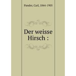 Der weisse Hirsch  Carl, 1844 1905 Pander Books