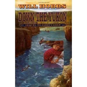  Down the Yukon [Paperback] Will Hobbs Books