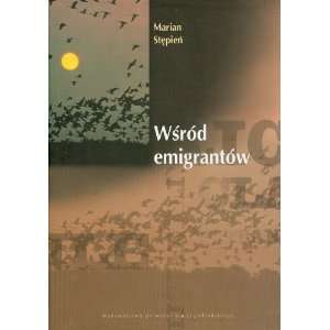  Wsrod Emigrantow (Polish Edition) (9788323322290) Marian 